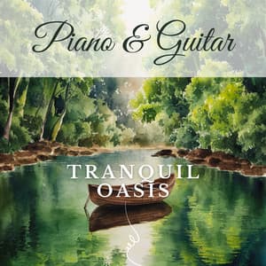 Tranquil Oasis - Piano & Guitar