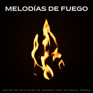 Melodías De Fuego: Sonido De Relajación De Cuerdas Para Un Masaje Sereno - Estudio de efectos de chimenea