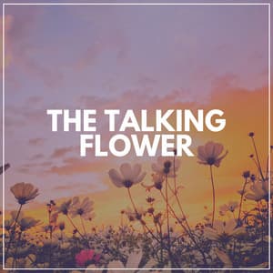 The Talking Flower - Essential Nature Sounds