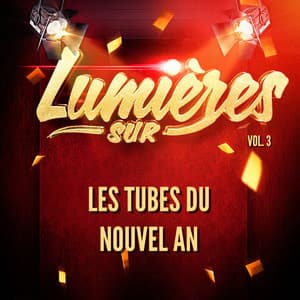 Lumières Sur Les Tubes Du Nouvel an, Vol. 3 - Les tubes du nouvel an