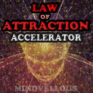 Law of Attraction Accelerator - Mindvellous