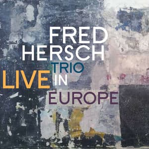 Live in Europe - Fred Hersch Trio