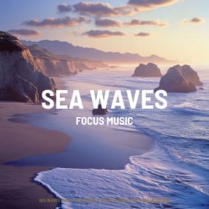 Sea Waves Focus: Deep Work & Study Ambience with Ocean Sounds - Focus Music