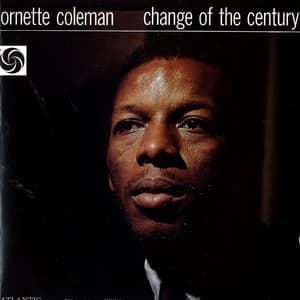 Change Of The Century - Ornette Coleman