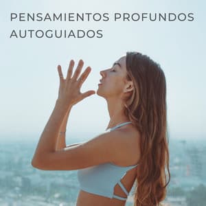 Pensamientos Profundos Autoguiados - Estrellita Dónde Estás