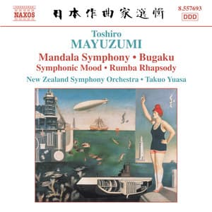 Mayuzumi: Bugaku / Mandala Symphony / Rumba Rhapsody - Toshiro Mayuzumi