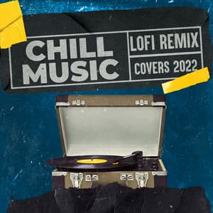 Chill Music: LoFi Remix Covers 2022 - LoFi Remix Guys
