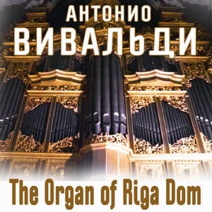 The Organ of Riga Dom: Антонио Вивальди - Antonio Vivaldi