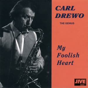 My Foolish Heart - Carl Drewo