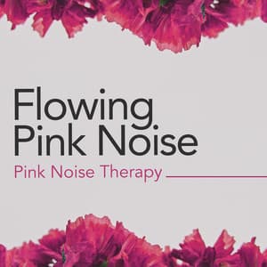 Flowing Pink Noise - Pink Noise Therapy