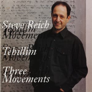 Tehillim / Three Movements - Steve Reich