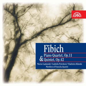 Fibich: Piano Quartet and Quintet - Zdeněk Fibich