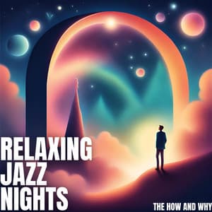 The How And Why - Relaxing Jazz Nights