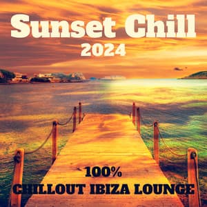 Sunset Chill 2024 – 100% Chillout Ibiza Lounge Bar del Mar, Cafe Deep House Summer Vibes - Dj Relax EDM