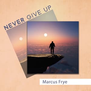 Never Give Up - Marcus Frye