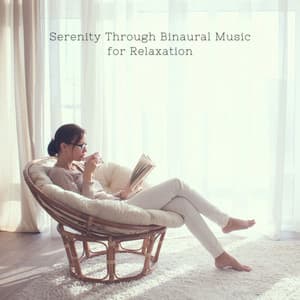Serenity Through Binaural Music for Relaxation - Total Relax