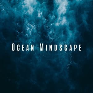 Ocean Mindscape: Tranquil Ambient Sounds for Study - Ocean Sounds