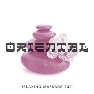 Oriental Relaxing Massage 2021: Sounds for Massage & Relaxation Your Body - Sara Wild