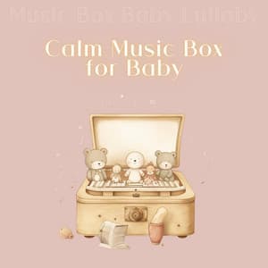 Calm Music Box for Baby - Music Box Baby Lullaby
