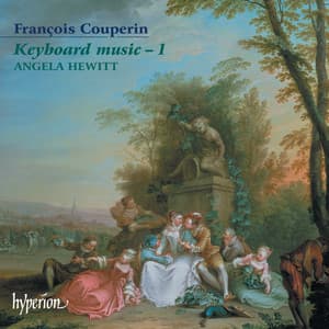 François Couperin: Keyboard Music, Vol. 1 - François Couperin