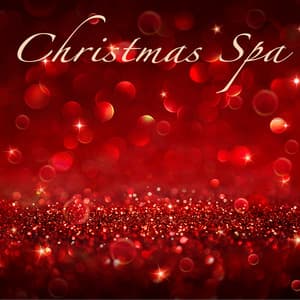 Christmas Spa: New Age Relaxation Christmas Songs & Classics for Spa, Massage & Relax, Instrumental Classical Music - Serenity Spa Music Relaxation