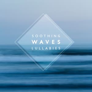 Soothing Waves Lullabies: The Most Relaxing Sounds for Bedtime, Soothing Songs for Trouble Sleeping, Sleep Deeply - Healing Ocean Waves Zone