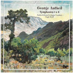 Antheil: Symphonies Nos. 1 & 6 - George Antheil