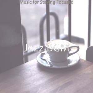 Music for Staying Focused - Jazz BGM