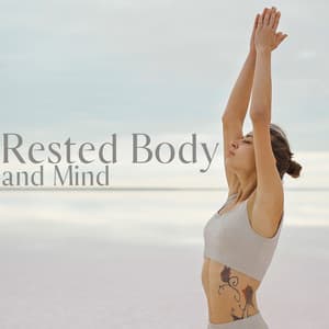 Rested Body and Mind: Calm Meditation Music - Wellbeing Zone