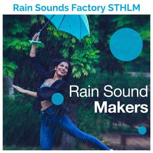 Rain Sound Makers - Rain Sounds Factory STHLM