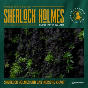 Sherlock Holmes und das indische Kraut - Arthur Conan Doyle