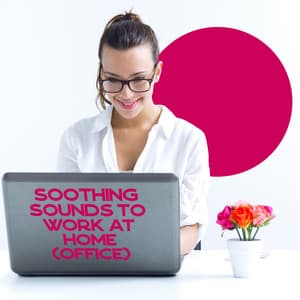 Soothing Sounds to Work at Home . Relaxing Music. New Age Sounds - Soothing Sounds Universe