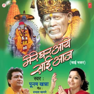 Mere Ghar Aaye Sai Aaj - Poonam Khanna