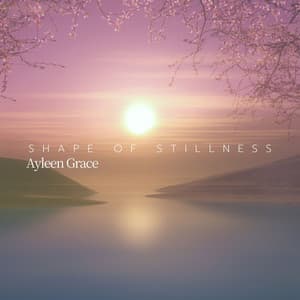 Shape of Stillness: Pale Flower, Endless Loop - Ayleen Grace