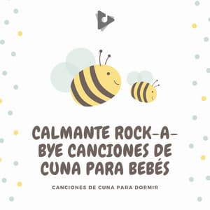 Calmante Rock-A-Bye Canciones de Cuna para Bebés - Canciones de cuna para dormir