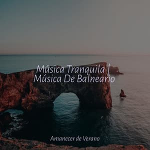 Música Tranquila | Música De Balneario - Masajes Spas