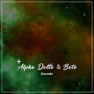 13 Alpha, Delta & Beta Sounds to Block Outside Noise - Brown Noise Baby