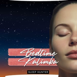 Bedtime Kalimba: Music to Sleep, Calm and Quiet Melodies - Sleep Hunter
