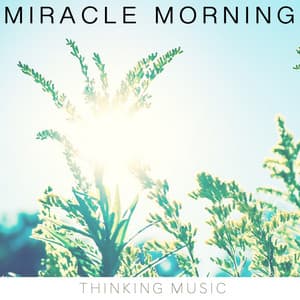 Miracle Morning - Thinking Music