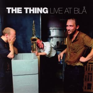 Live at Blå - The Thing