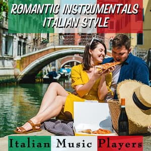 Romantic Instrumentals Italian Style - Italian Music Players
