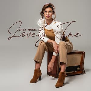 Jazz Music & Lovely Time: Perfect Evening with Gently Atmosphere and Romantic Experience - Relaxing Piano Music Ensemble