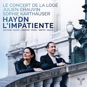 Haydn: L'Impatiente - Julien Chauvin