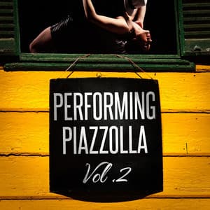 Performing Piazzolla, Vol. 2 - Tango Argentino