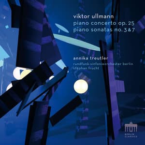 Viktor Ullmann: Piano Concerto, Op. 25 and Piano Sonatas no. 3 & 7 - Viktor Ullmann