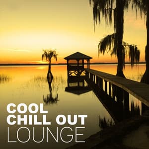 Cool Chill Out Lounge – Lounge Summer Tunes, Deep House Chill, Beach Chill, Summer Time, Summer Love - Ibiza Chill Out Classics