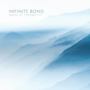 Infinite Bond - Waves of Tranquility