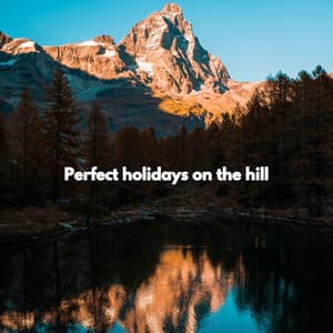 Perfect holidays on the hill - Coffee Shop Music Supreme