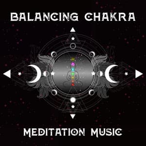 Balancing Chakra: Meditation Music for Aura Cleansing, Open Your 7 Chakras - Chakra Meditation Zone
