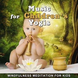 Music for Children's Yogis: Mindfulness Meditation for Kids – Birds & Calm Nature Sounds, Child Therapy, Baby Relax, Mastering the Mind & Body - Yoga Music Kids Masters